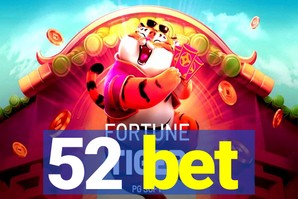52 bet